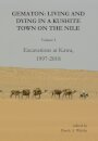Gematon: Living and Dying in a Kushite Town on the Nile, Volume I