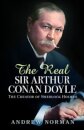 The Real Sir Arthur Conan Doyle