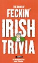 The Book of Feckin' Irish Trivia