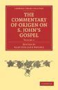 The Commentary of Origen on S. John's Gospel