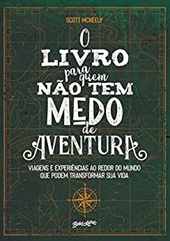O Livro Para Quem Não Tem Medo De Aventura