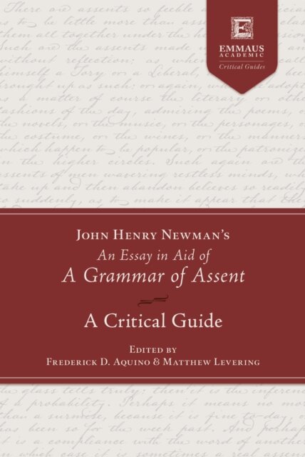 John Henry Newman's an Essay in Aid of a Grammar of Assent