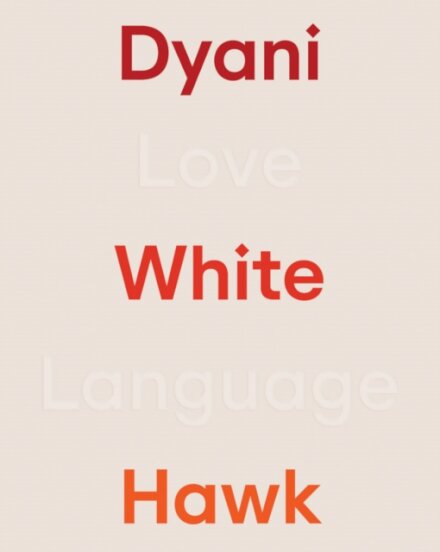 Dyani White Hawk: Love Language