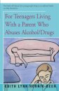 For Teenagers Living With a Parent Who Abuses Alcohol/Drugs
