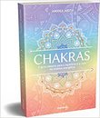 Chakras: O Guia Clássico Para O Equilíbrio E A Cura Do Sistema Energético