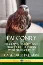 Falconry: Its Claims, History, and Practices – Hunting with Birds of Prey