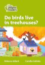 Do birds live in treehouses?