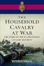 The Household Cavalry at War