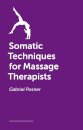 Somatic Techniques for Massage Therapists