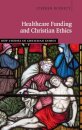 Healthcare Funding and Christian Ethics