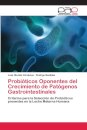 Probioticos Oponentes del Crecimiento de Patogenos Gastrointestinales