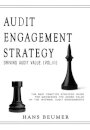 AUDIT ENGAGEMENT STRATEGY (Driving Audit Value, Vol. III)