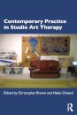 Contemporary Practice in Studio Art Therapy
