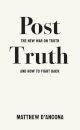 Post Truth: The New War On Truth And How To Fight