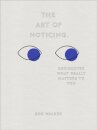 The Art of Noticing