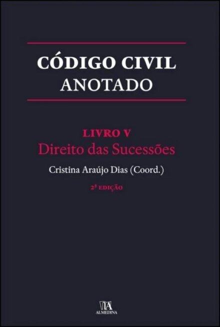 Código Civil Anotado - Livro V - Direito Das Sucessões