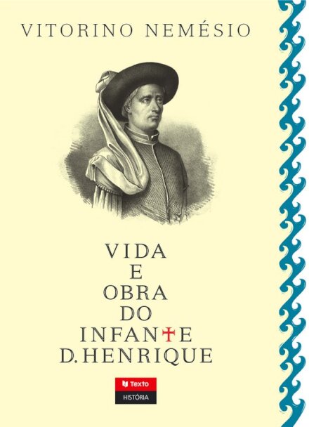 Vida E Obra Do Infante D. Henrique