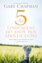 As 5 Linguagens Do Amor Dos Adolescentes