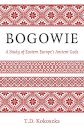 Bogowie: A Study of Eastern Europe's Ancient Gods