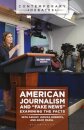 American Journalism and "Fake News"