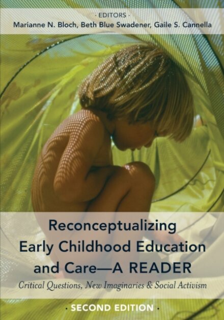 Reconceptualizing Early Childhood Education and Care—A Reader