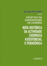 Hospitais da Universidade de Coimbra, nota histórica da actividade cirúrgica assistencial e pedagógica