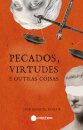 Pecados, Virtudes e Outras Coisas