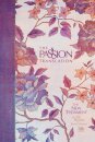 The Passion Translation New Testament with Psalms Proverbs and Song of Songs (2020 Edn) Peony Hb