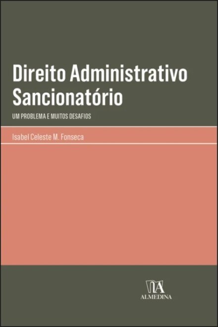 Direito Administrativo Sancionatório: Um Problema E Muitos Desafios