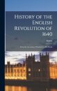History of the English Revolution of 1640