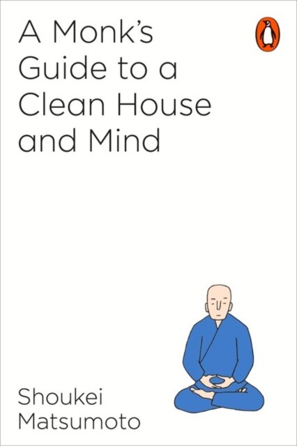 A Monk's Guide To A Clean House And Mind