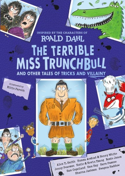 The Terrible Miss Trunchbull And Other Tales
