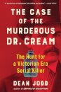 The Case of the Murderous Dr. Cream
