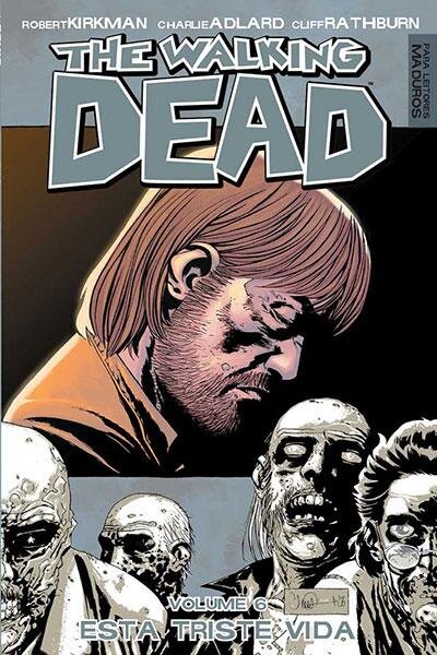 The Walking Dead Vol 06 Esta Triste Vida