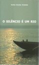 O Silêncio é um Rio