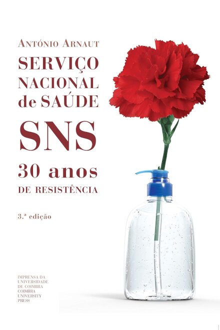 Serviço Nacional de Saúde. SNS. 30 Anos de Resistência
