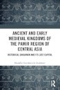 Ancient and Early Medieval Kingdoms of the Pamir Region of Central Asia
