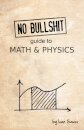 No Bullshit Guide to Math & Physics