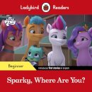 Ladybird Readers Beginner Level – My Little Pony – Sparky, Where are You? (ELT Graded Reader)