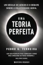 Uma Teoria Perfeita - Um Século De Génio