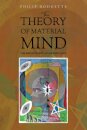 The Theory of Material Mind
