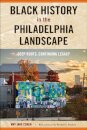 Black History in the Philadelphia Landscape