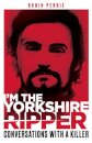 I'm the Yorkshire Ripper