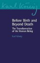 Before Birth and Beyond Death