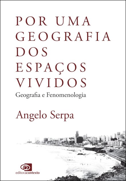 Por Uma Geografia Dos Espaços Vividos: Geografia E Fenomenol