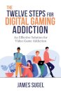 The Twelve Steps for Digital Gaming Addiction
