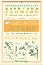 Backyard Farming: Growing Herbs for Food and Medicine
