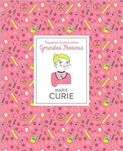 Marie Curie: pequenos livros sobre grandes pessoas