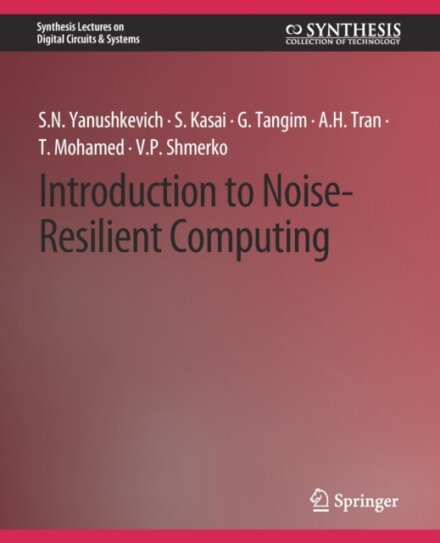 Introduction to Noise-Resilient Computing