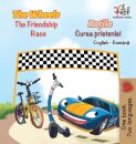 The Wheels The Friendship Race (English Romanian Book for Kids)